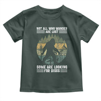 Funny Bigfoot Disc Golf Toddler T Shirt Not All Who Wander Are Lost Sasquatch Lovers