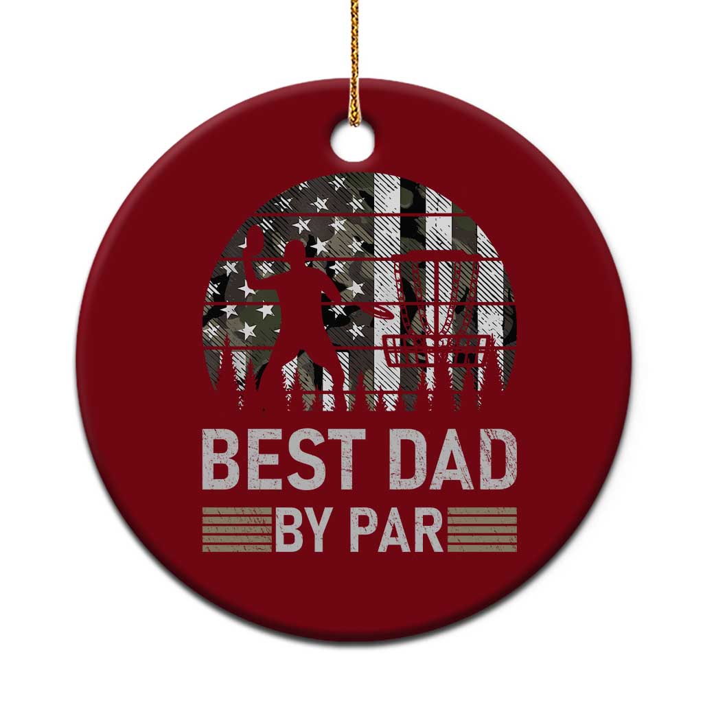 Disc Golf Best Dad By Par Ceramic Ornament Funny Sports Golfer Frisbee Camo American Flag - Wonder Print Shop