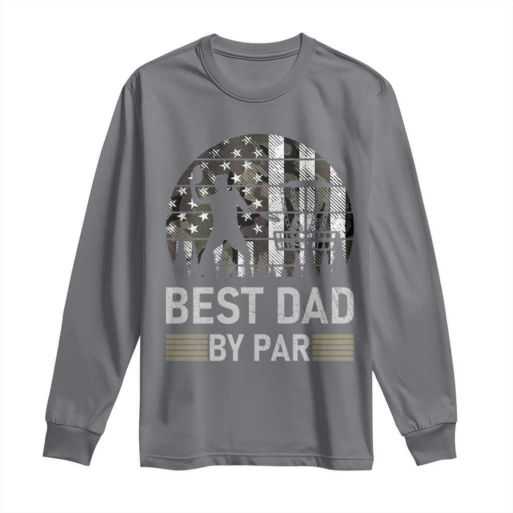 Disc Golf Best Dad By Par Long Sleeve Shirt Funny Sports Golfer Frisbee Camo American Flag - Wonder Print Shop
