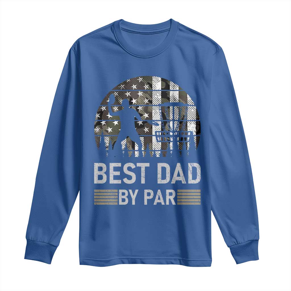 Disc Golf Best Dad By Par Long Sleeve Shirt Funny Sports Golfer Frisbee Camo American Flag - Wonder Print Shop