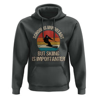 Skiing Hoodie School Is Important But Skiing Is Importanter Ski Funny Gift
