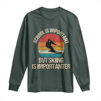 Skiing Long Sleeve Shirt School Is Important But Skiing Is Importanter Ski Funny Gift