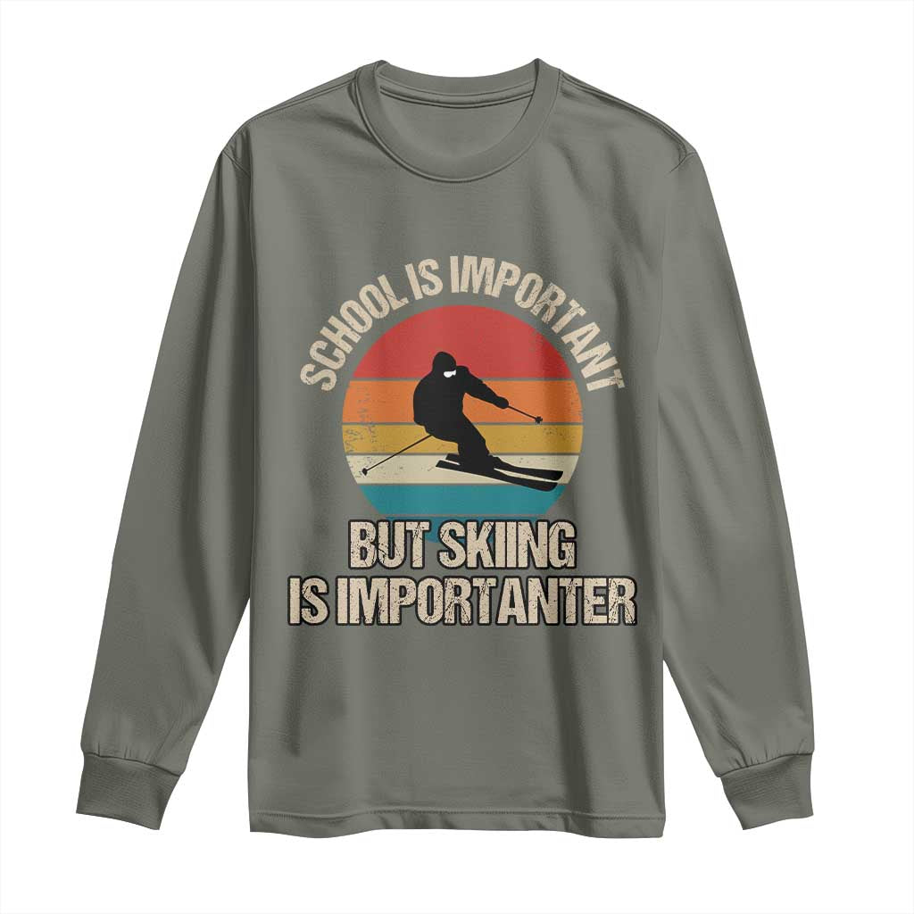 Skiing Long Sleeve Shirt School Is Important But Skiing Is Importanter Ski Funny Gift