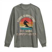 Skiing Long Sleeve Shirt School Is Important But Skiing Is Importanter Ski Funny Gift