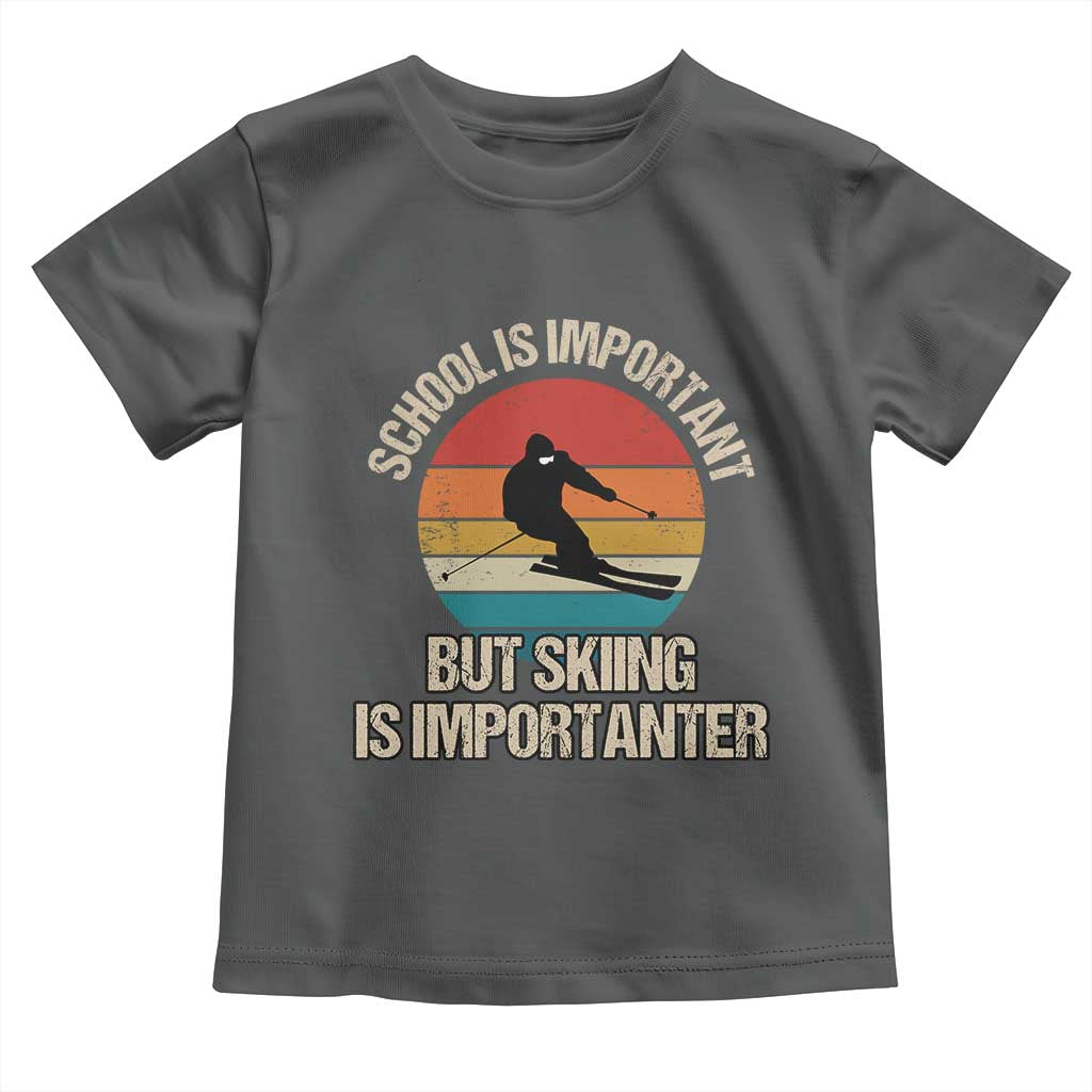 Skiing Toddler T Shirt School Is Important But Skiing Is Importanter Ski Funny Gift