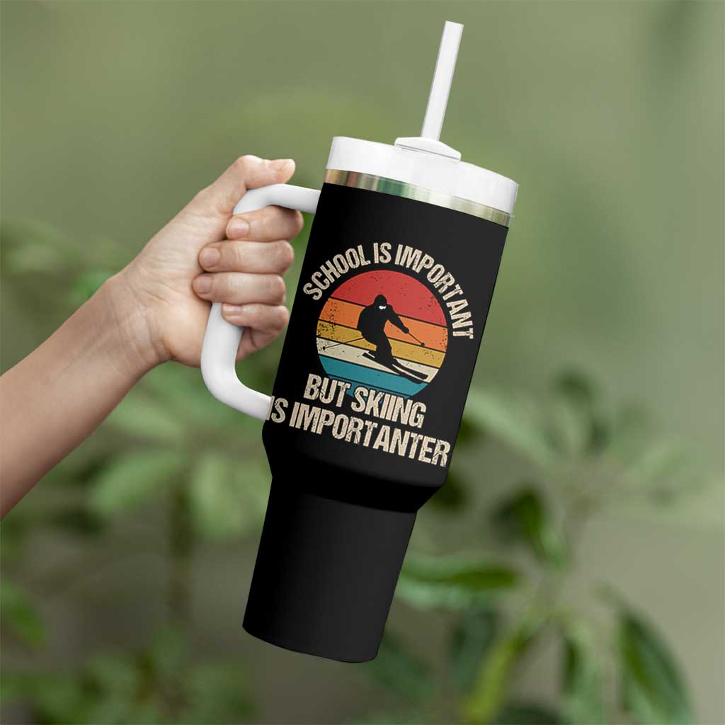 Skiing Tumbler With Handle School Is Important But Skiing Is Importanter Ski Funny Gift