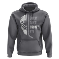 Ice Hockey Player Hoodie Retro Sorry Cant Hockey Bye - Wonder Print Shop