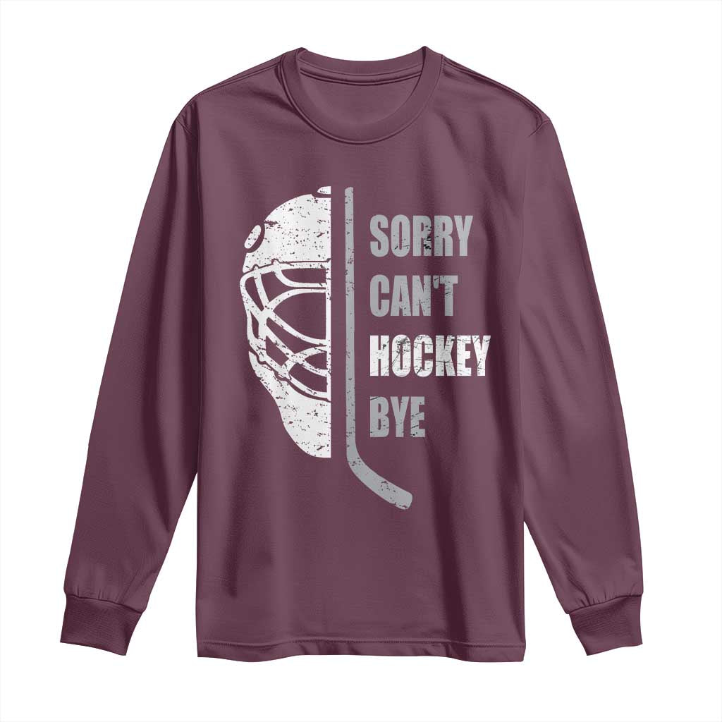 Ice Hockey Player Long Sleeve Shirt Retro Sorry Cant Hockey Bye - Wonder Print Shop