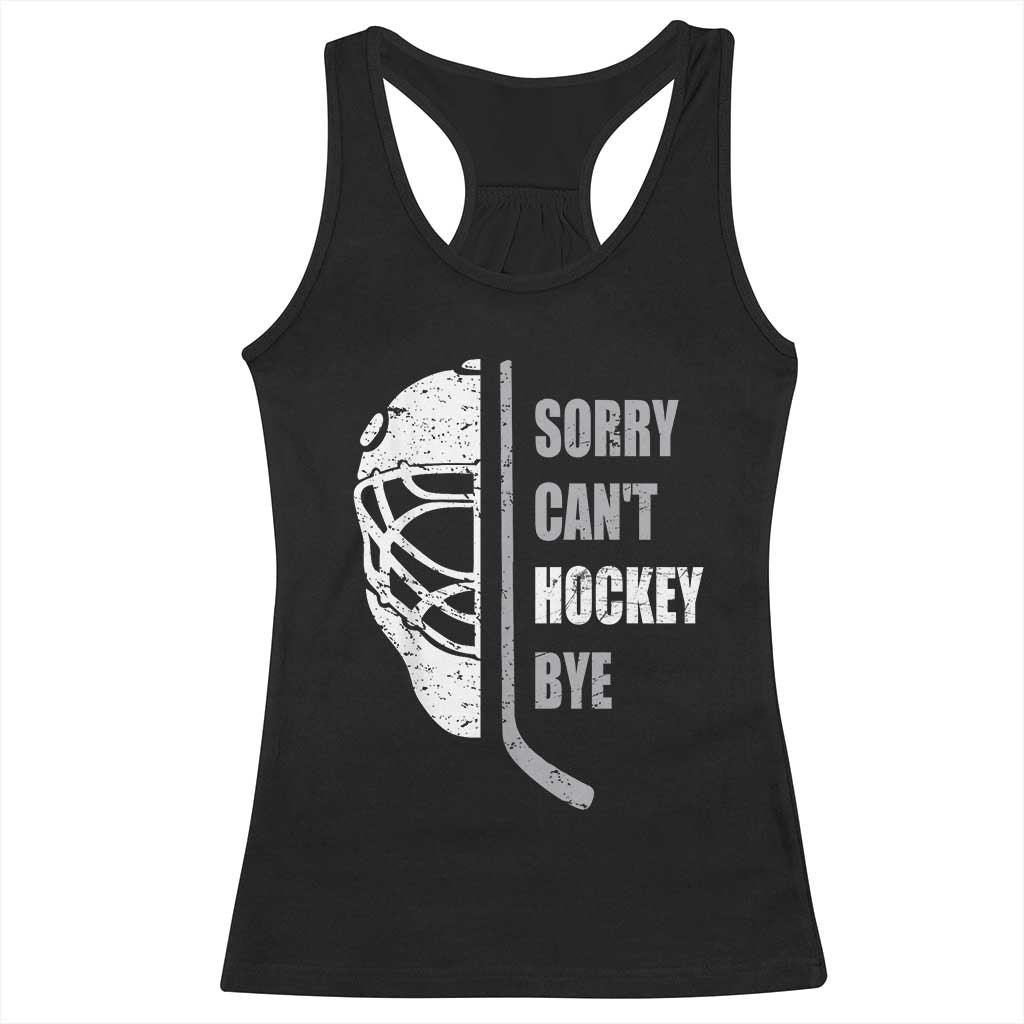 Ice Hockey Player Racerback Tank Top Retro Sorry Cant Hockey Bye - Wonder Print Shop