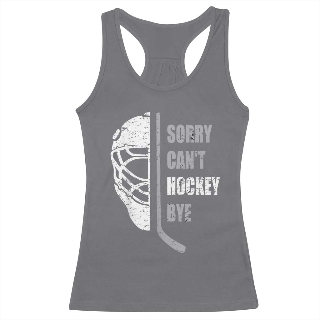 Ice Hockey Player Racerback Tank Top Retro Sorry Cant Hockey Bye - Wonder Print Shop
