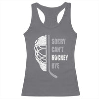 Ice Hockey Player Racerback Tank Top Retro Sorry Cant Hockey Bye - Wonder Print Shop
