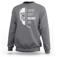 Ice Hockey Player Sweatshirt Retro Sorry Cant Hockey Bye - Wonder Print Shop