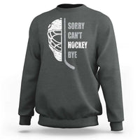 Ice Hockey Player Sweatshirt Retro Sorry Cant Hockey Bye - Wonder Print Shop