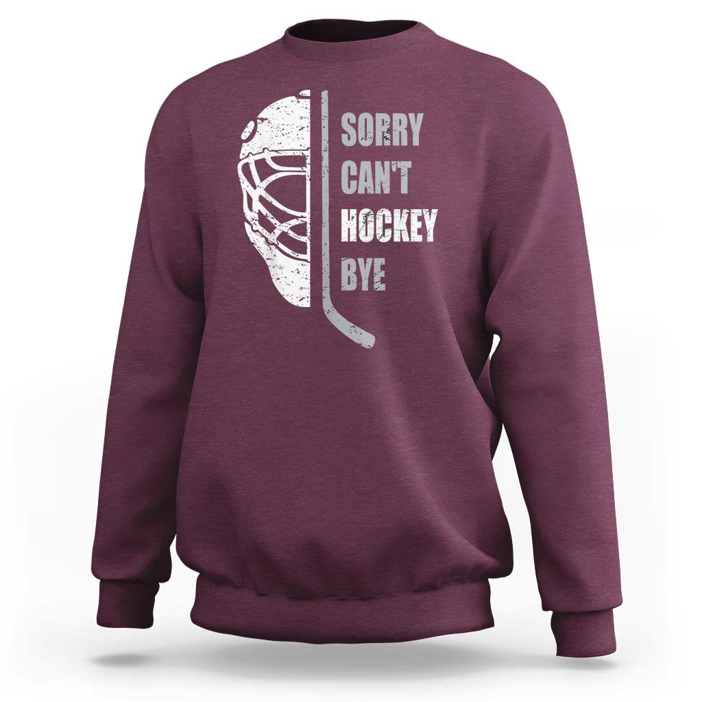 Ice Hockey Player Sweatshirt Retro Sorry Cant Hockey Bye - Wonder Print Shop