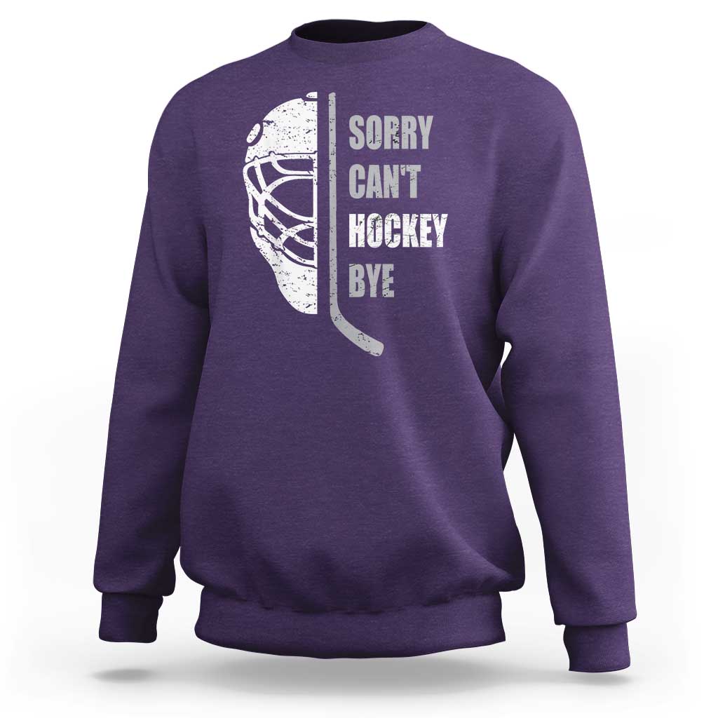 Ice Hockey Player Sweatshirt Retro Sorry Cant Hockey Bye - Wonder Print Shop