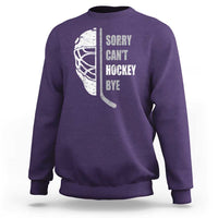 Ice Hockey Player Sweatshirt Retro Sorry Cant Hockey Bye - Wonder Print Shop
