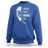 Ice Hockey Player Sweatshirt Retro Sorry Cant Hockey Bye - Wonder Print Shop