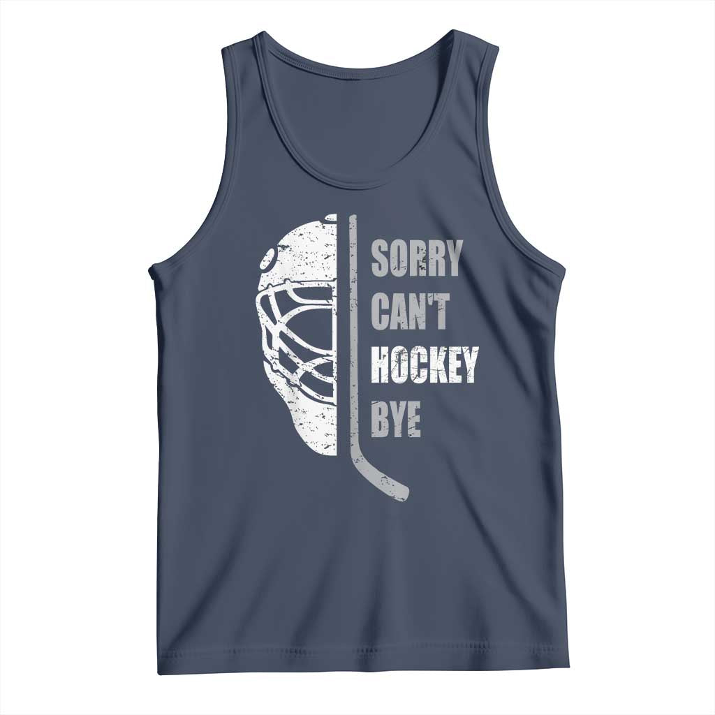 Ice Hockey Player Tank Top Retro Sorry Cant Hockey Bye - Wonder Print Shop