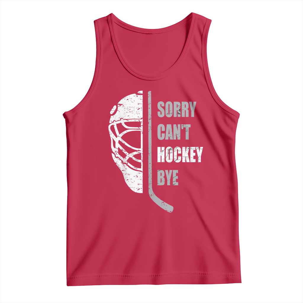 Ice Hockey Player Tank Top Retro Sorry Cant Hockey Bye - Wonder Print Shop