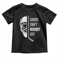 Ice Hockey Player Toddler T Shirt Retro Sorry Cant Hockey Bye - Wonder Print Shop