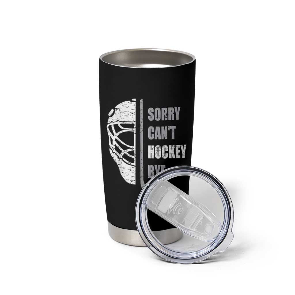 Ice Hockey Player Tumbler Cup Retro Sorry Cant Hockey Bye - Wonder Print Shop