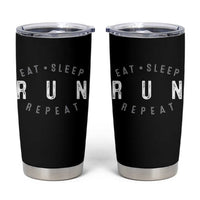 Eat Sleep Run Repeat Tumbler Cup Marathon Runner