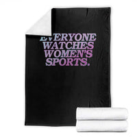 Everyone Watches Womens Sports Throw Blanket Feminist Body Positivity Inclusive Equality - Wonder Print Shop