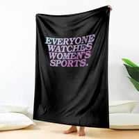 Everyone Watches Womens Sports Throw Blanket Feminist Body Positivity Inclusive Equality - Wonder Print Shop