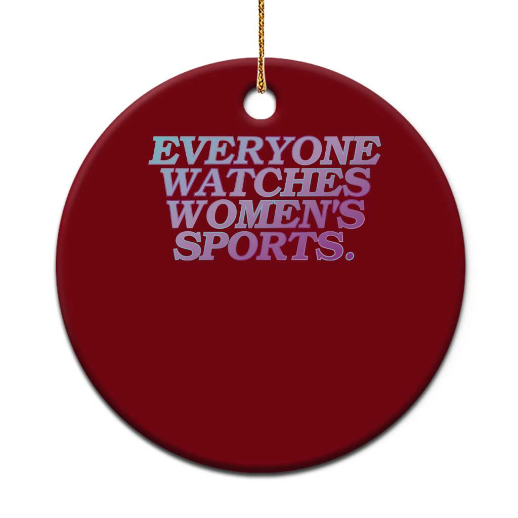 Everyone Watches Womens Sports Ceramic Ornament Feminist Body Positivity Inclusive Equality - Wonder Print Shop