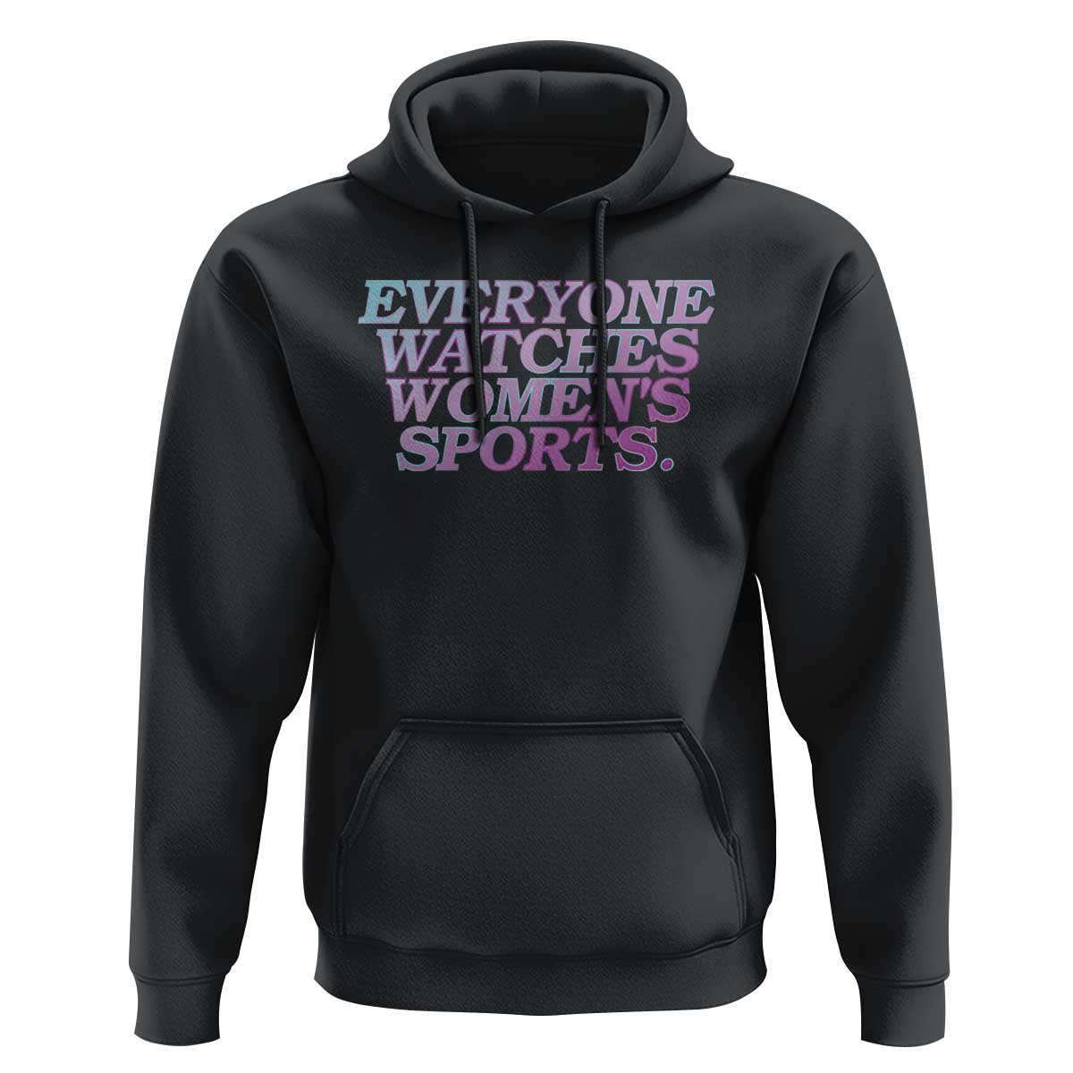 Everyone Watches Womens Sports Hoodie Feminist Body Positivity Inclusive Equality - Wonder Print Shop