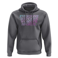 Everyone Watches Womens Sports Hoodie Feminist Body Positivity Inclusive Equality - Wonder Print Shop