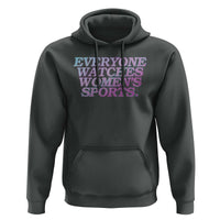 Everyone Watches Womens Sports Hoodie Feminist Body Positivity Inclusive Equality - Wonder Print Shop