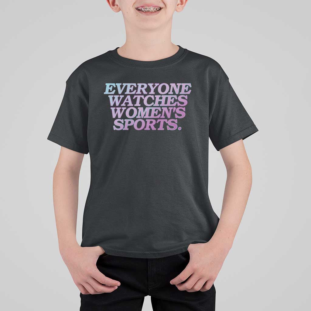 Everyone Watches Womens Sports T Shirt For Kid Feminist Body Positivity Inclusive Equality - Wonder Print Shop