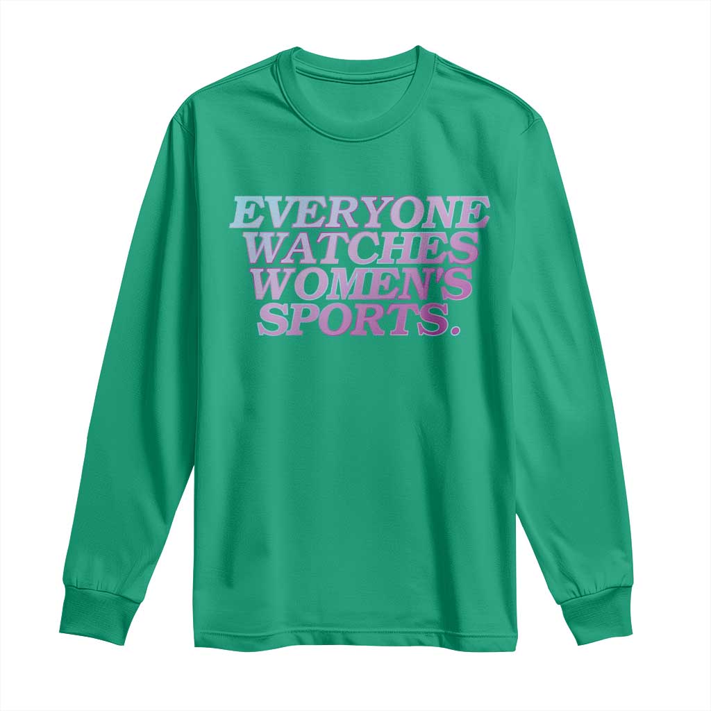 Everyone Watches Womens Sports Long Sleeve Shirt Feminist Body Positivity Inclusive Equality - Wonder Print Shop