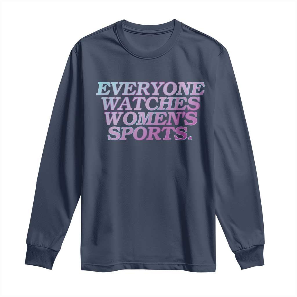 Everyone Watches Womens Sports Long Sleeve Shirt Feminist Body Positivity Inclusive Equality - Wonder Print Shop