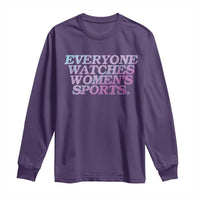 Everyone Watches Womens Sports Long Sleeve Shirt Feminist Body Positivity Inclusive Equality - Wonder Print Shop