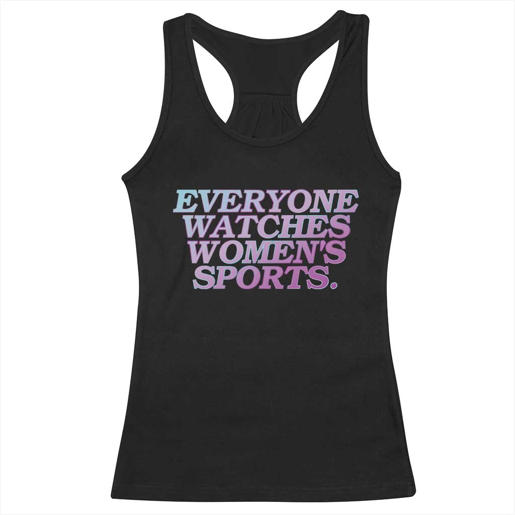 Everyone Watches Womens Sports Racerback Tank Top Feminist Body Positivity Inclusive Equality - Wonder Print Shop