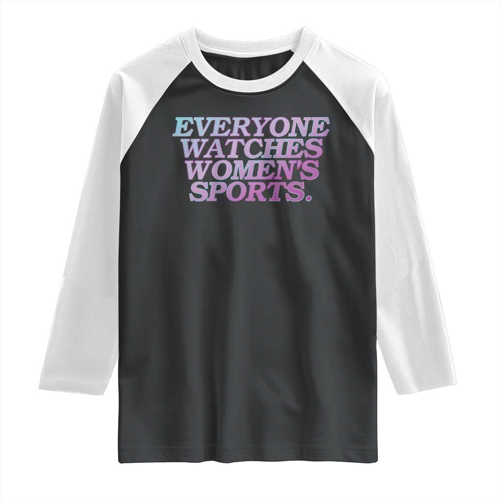 Everyone Watches Womens Sports Raglan Shirt Feminist Body Positivity Inclusive Equality - Wonder Print Shop