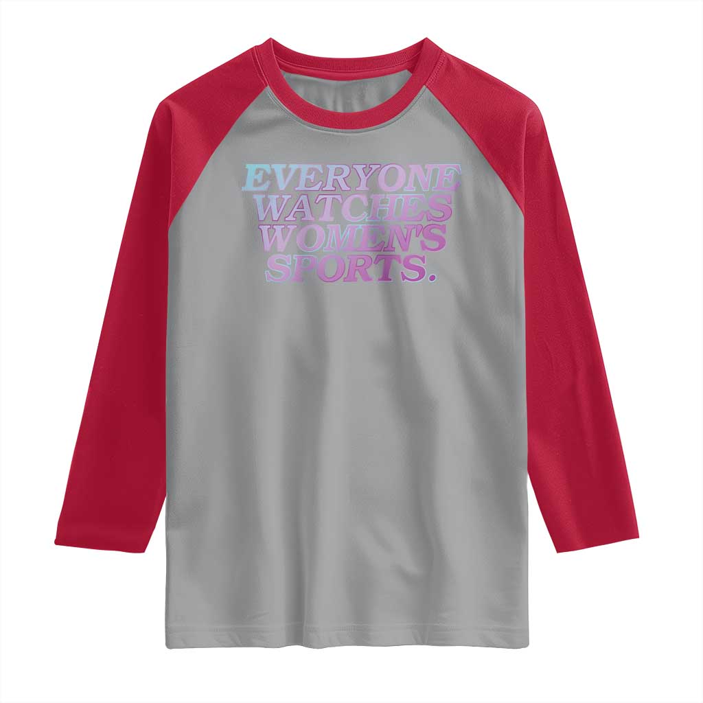 Everyone Watches Womens Sports Raglan Shirt Feminist Body Positivity Inclusive Equality - Wonder Print Shop