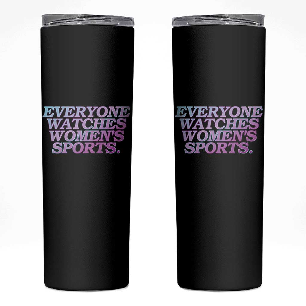 Everyone Watches Womens Sports Skinny Tumbler Feminist Body Positivity Inclusive Equality - Wonder Print Shop