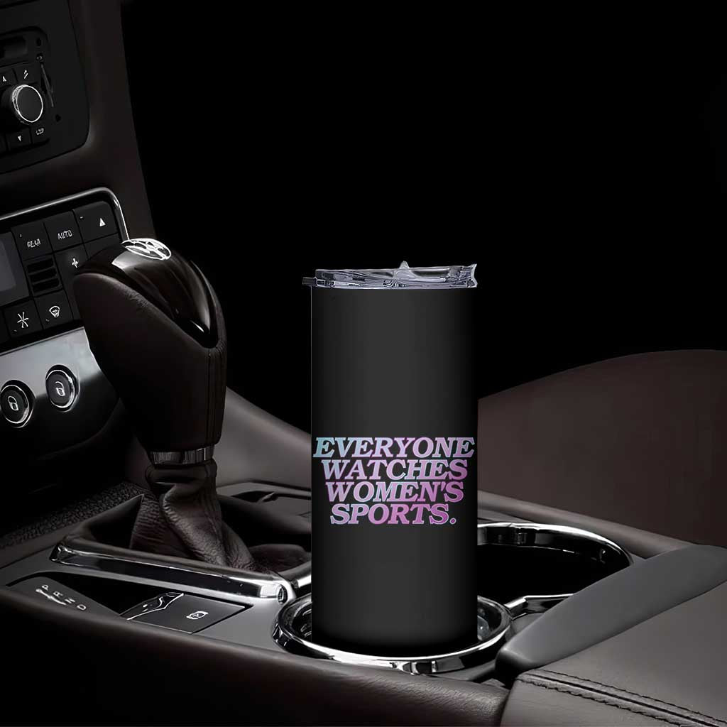 Everyone Watches Womens Sports Skinny Tumbler Feminist Body Positivity Inclusive Equality - Wonder Print Shop