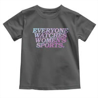 Everyone Watches Womens Sports Toddler T Shirt Feminist Body Positivity Inclusive Equality - Wonder Print Shop