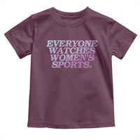 Everyone Watches Womens Sports Toddler T Shirt Feminist Body Positivity Inclusive Equality - Wonder Print Shop