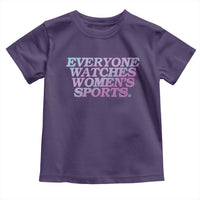 Everyone Watches Womens Sports Toddler T Shirt Feminist Body Positivity Inclusive Equality - Wonder Print Shop