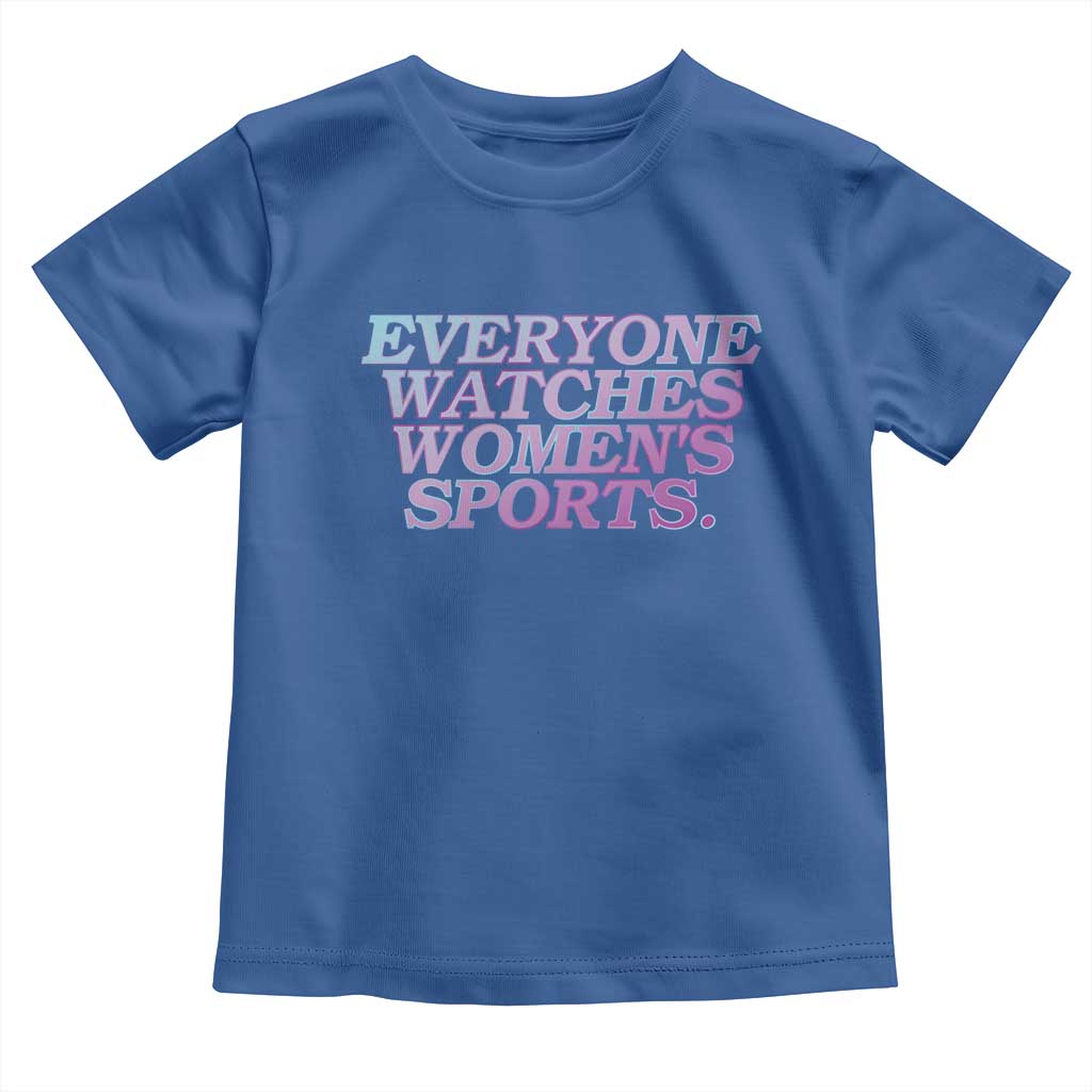 Everyone Watches Womens Sports Toddler T Shirt Feminist Body Positivity Inclusive Equality - Wonder Print Shop