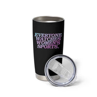 Everyone Watches Womens Sports Tumbler Cup Feminist Body Positivity Inclusive Equality - Wonder Print Shop