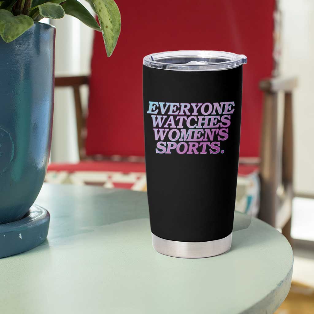 Everyone Watches Womens Sports Tumbler Cup Feminist Body Positivity Inclusive Equality - Wonder Print Shop