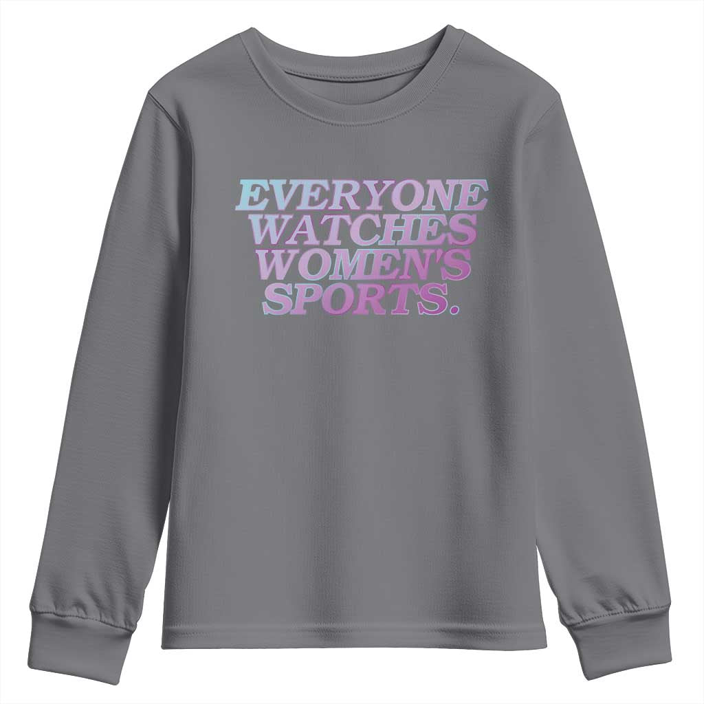 Everyone Watches Womens Sports Youth Sweatshirt Feminist Body Positivity Inclusive Equality - Wonder Print Shop