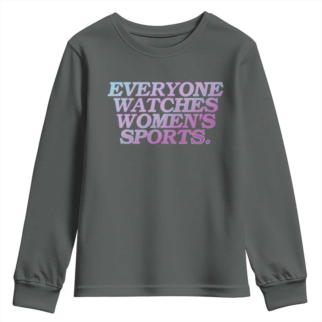 Everyone Watches Womens Sports Youth Sweatshirt Feminist Body Positivity Inclusive Equality - Wonder Print Shop