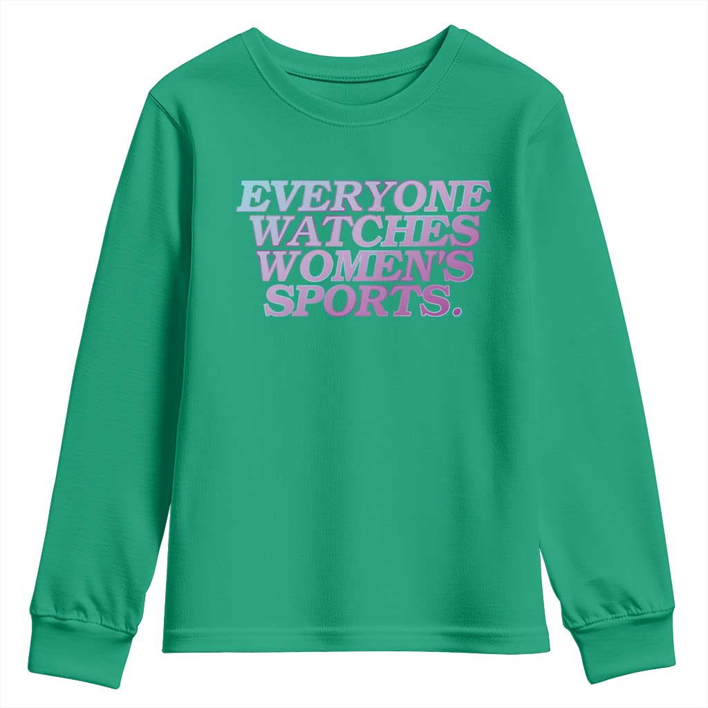 Everyone Watches Womens Sports Youth Sweatshirt Feminist Body Positivity Inclusive Equality - Wonder Print Shop